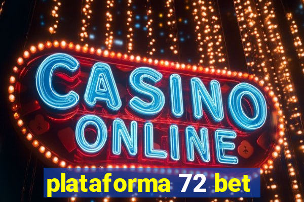 plataforma 72 bet